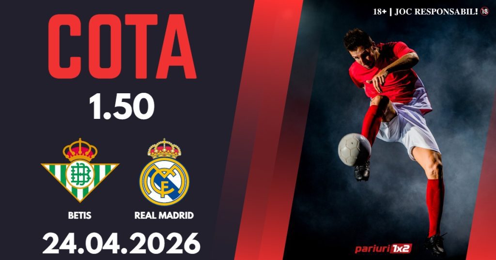 Betis – Real Madrid, Ponturi Pariuri Fotbal La Liga, 24.04.2026