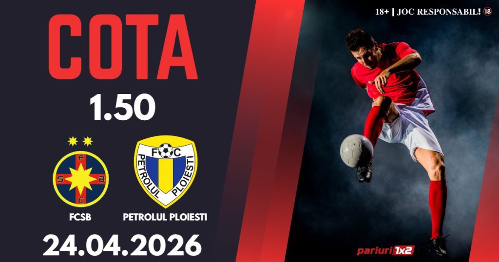 FCSB – Petrolul Ploiești, Ponturi Pariuri Fotbal Superliga României, 24.04.2026