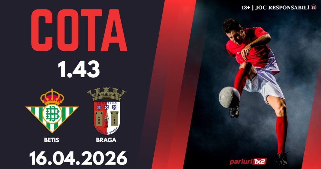 Betis – Braga, Ponturi Pariuri Fotbal Europa League, 16.04.2026