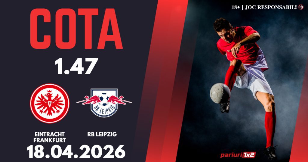 Eintracht Frankfurt – RB Leipzig, Ponturi Pariuri Fotbal Bundesliga, 18.04.2026