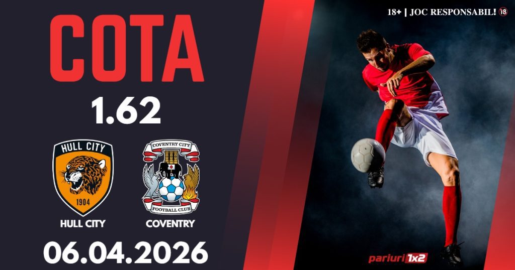 Hull City – Coventry, Ponturi Pariuri Fotbal Championship, 06.04.2026