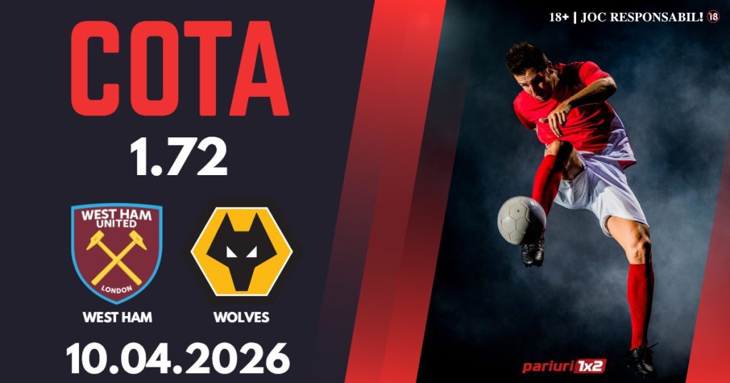 West Ham – Wolves, Ponturi Pariuri Fotbal Premier League, 10.04.2026
