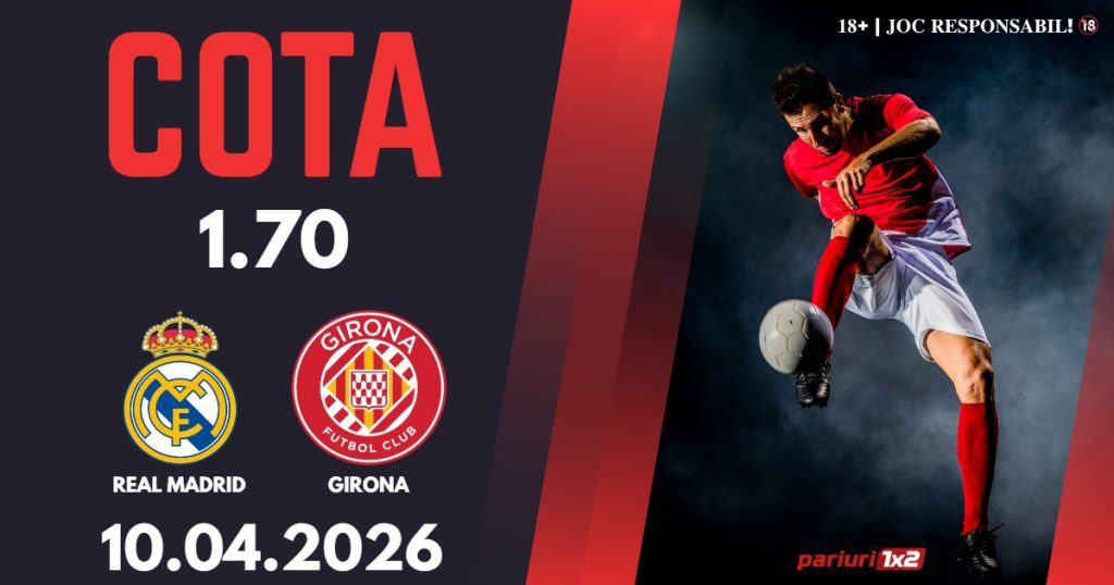 Real Madrid – Girona, Ponturi Pariuri Fotbal La Liga, 10.04.2026