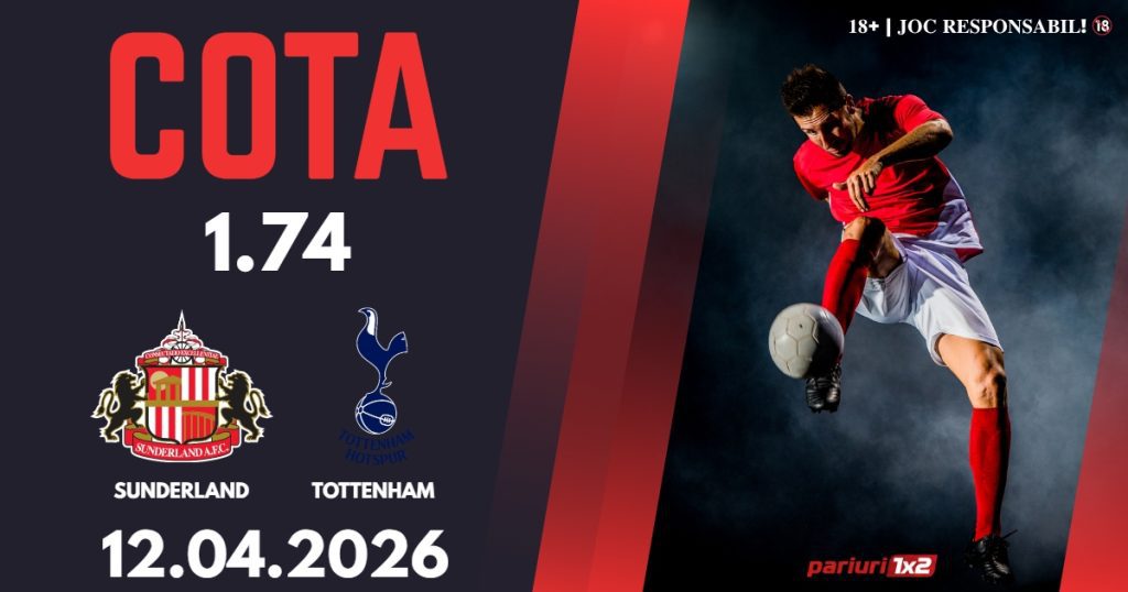 Sunderland – Tottenham, Ponturi Pariuri Fotbal Premier League, 12.04.2026