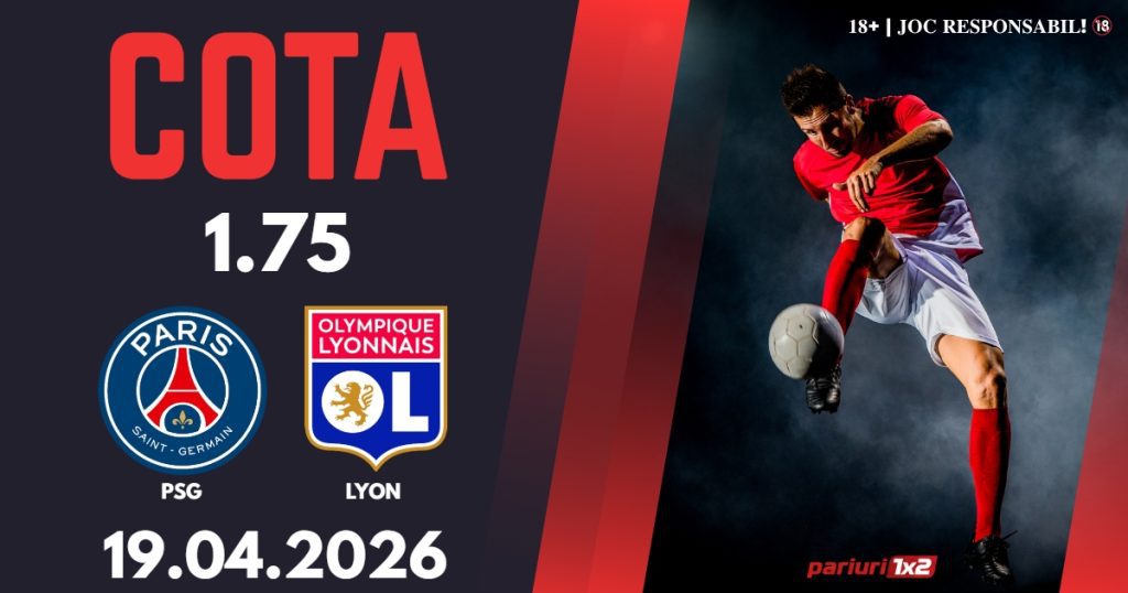 PSG – Lyon, Ponturi Pariuri Fotbal Ligue 1, 19.04.2026