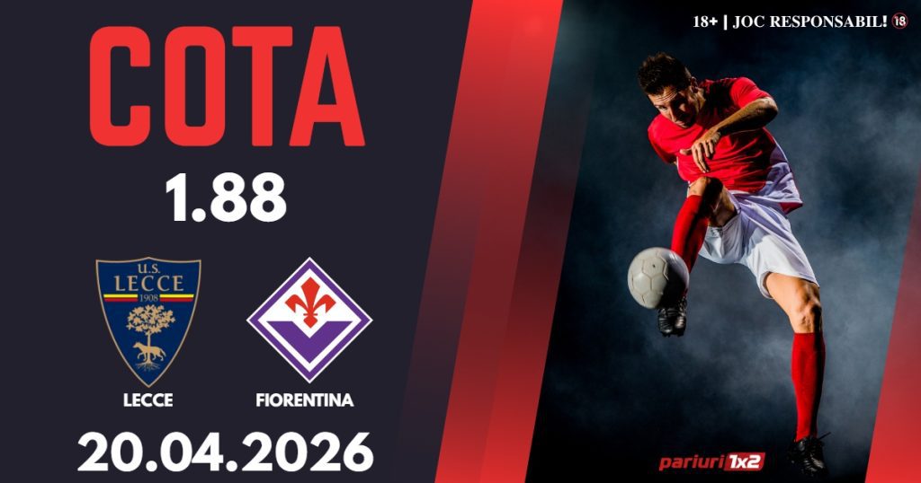 Lecce – Fiorentina, Ponturi Pariuri Fotbal Serie A, 20.04.2026