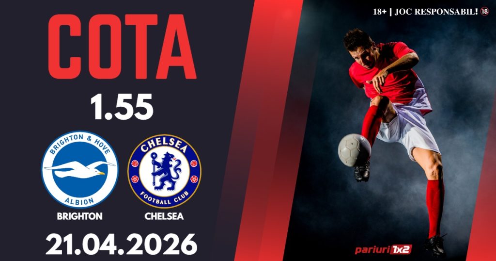 Brighton – Chelsea, Ponturi Pariuri Fotbal Premier League, 21.04.2026