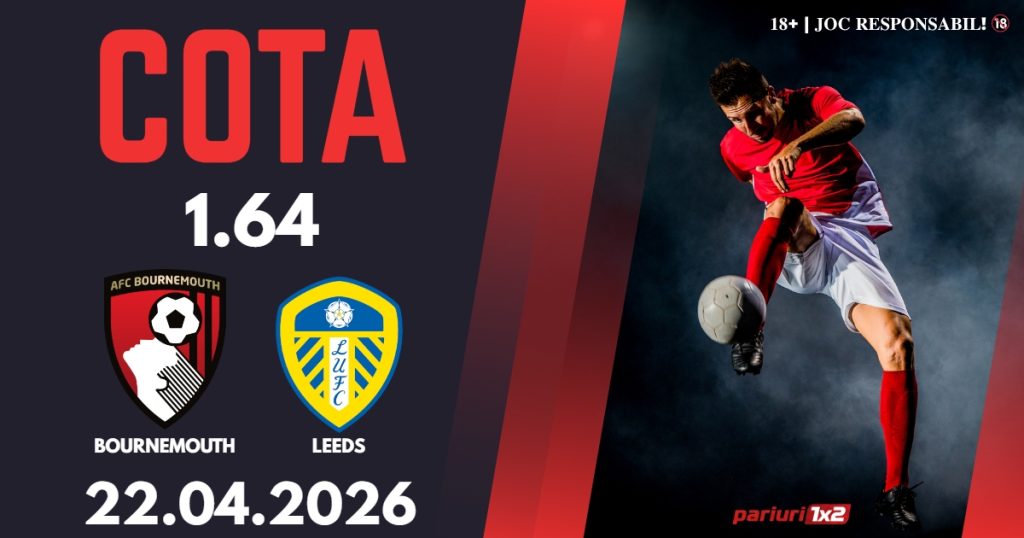 Bournemouth – Leeds, Ponturi Pariuri Fotbal Premier League, 22.04.2026