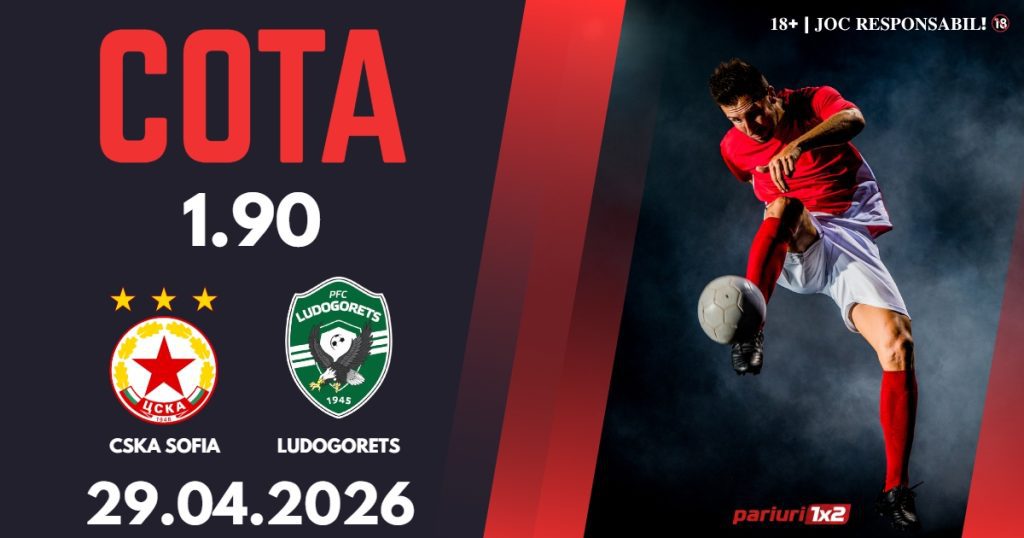 CSKA Sofia – Ludogorets, Ponturi Pariuri Fotbal Cupa Bulgariei, 29.04.2026