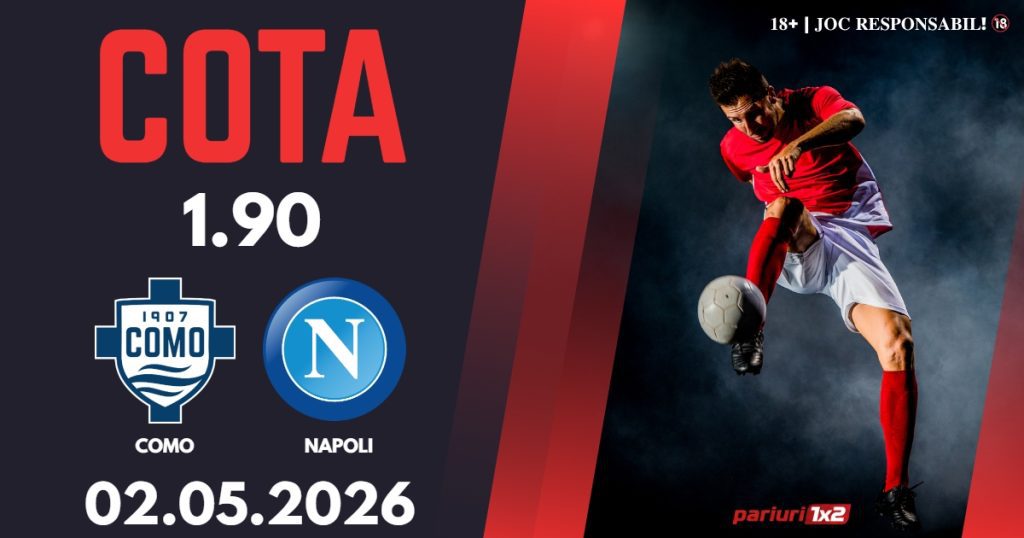 Como – Napoli, Ponturi Pariuri Fotbal Serie A, 02.05.2026