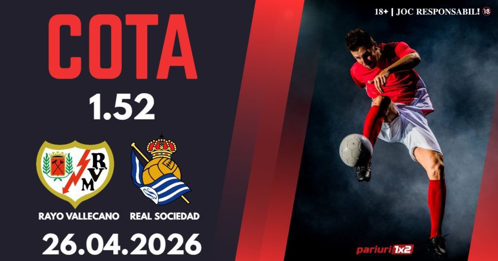Rayo Vallecano – Real Sociedad, Ponturi Pariuri Fotbal La Liga, 26.02.206