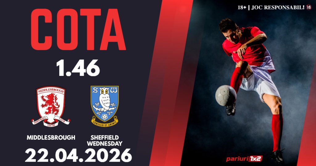 Middlesbrough – Sheffield Wednesday, Ponturi Pariuri Fotbal Championship, 22.04.2026