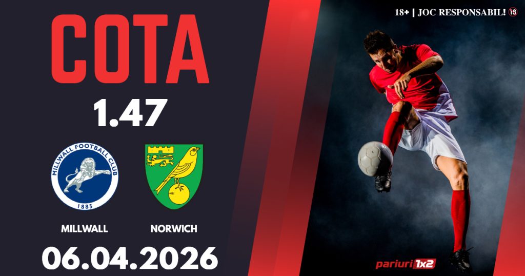 Millwall – Norwich, Ponturi Pariuri Fotbal Championship, 06.04.2026
