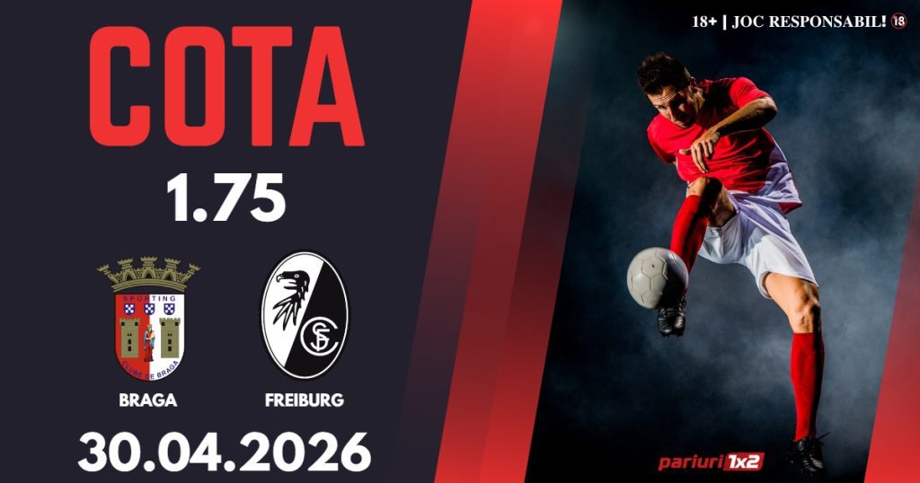 Braga – Freiburg, Ponturi Pariuri Fotbal Europa League, 30.04.2026
