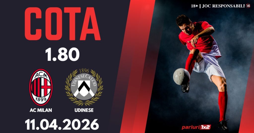 AC Milan – Udinese, Ponturi Pariuri Fotbal Serie A, 11.04.2026