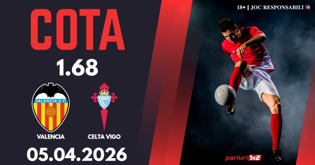 Valencia – Celta Vigo, Ponturi Pariuri Fotbal La Liga, 05.04.2026