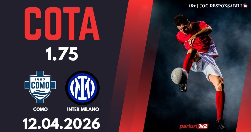 Como – Inter Milano, Ponturi Pariuri Fotbal Serie A, 12.04.2026