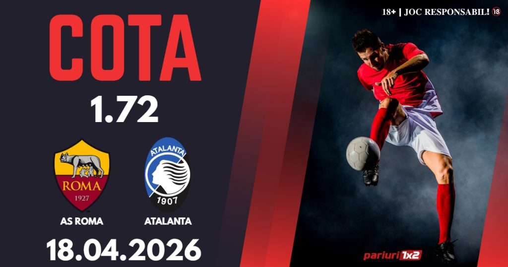 AS Roma – Atalanta, Ponturi Pariuri Fotbal Serie A, 18.04.2026