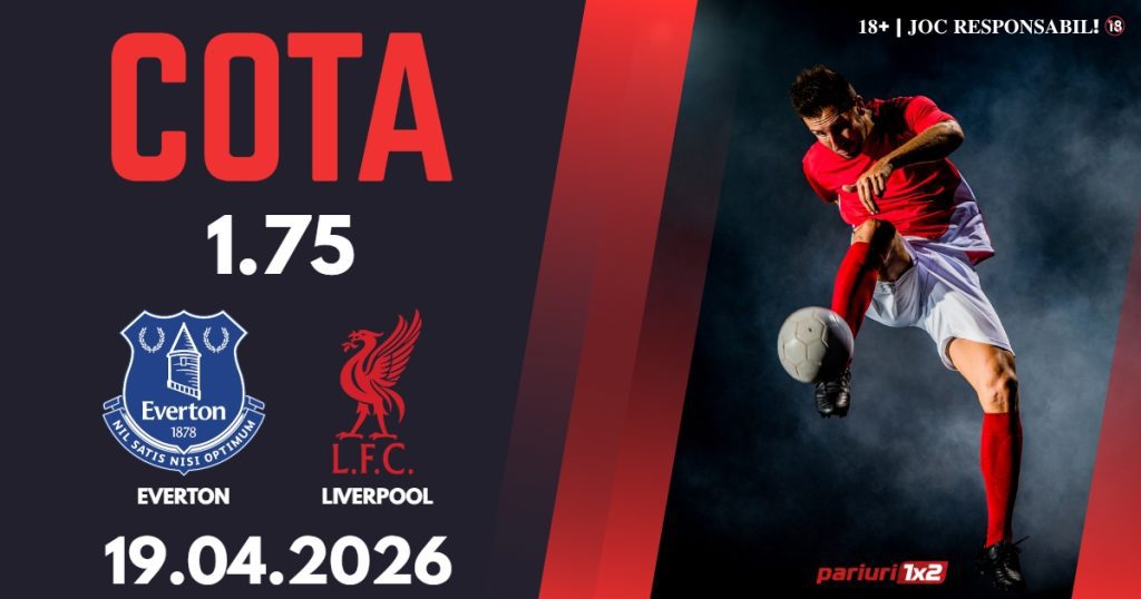 Everton – Liverpool, Ponturi Pariuri Fotbal Premier League, 19.04.2026