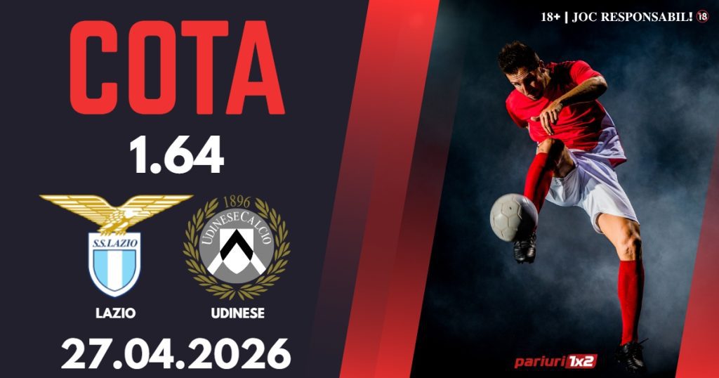 Lazio – Udinese, Ponturi Pariuri Fotbal Serie A, 27.04.2026