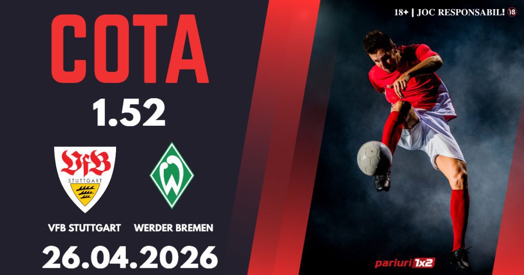 VFB Stuttgart – Werder Bremen, Ponturi Pariuri Fotbal Bundesliga, 26.04.2026