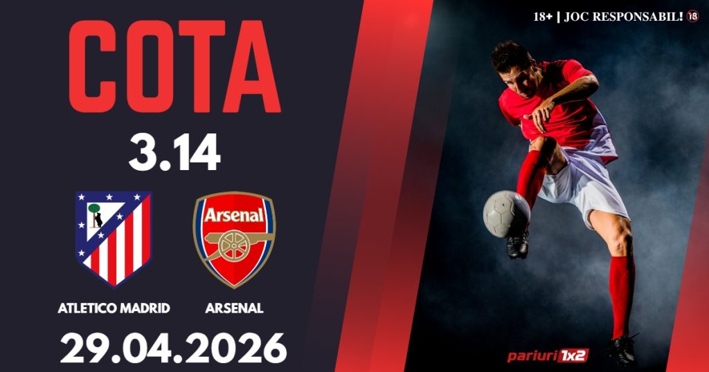 Atletico Madrid – Arsenal, Ponturi Pariuri Fotbal Liga Campionilor, 29.04.2026