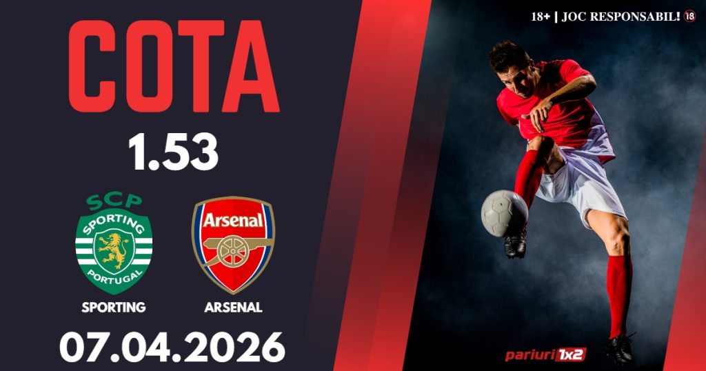 Sporting – Arsenal, Ponturi Pariuri Fotbal Liga Campionilor, 07.04.2026