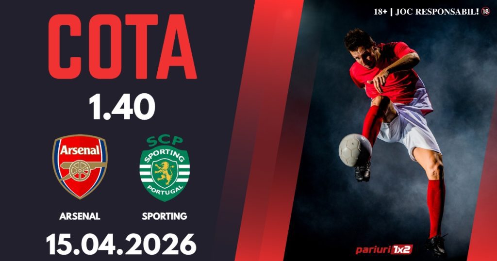 Arsenal – Sporting, Ponturi Pariuri Fotbal Liga Campionilor, 15.04.2026