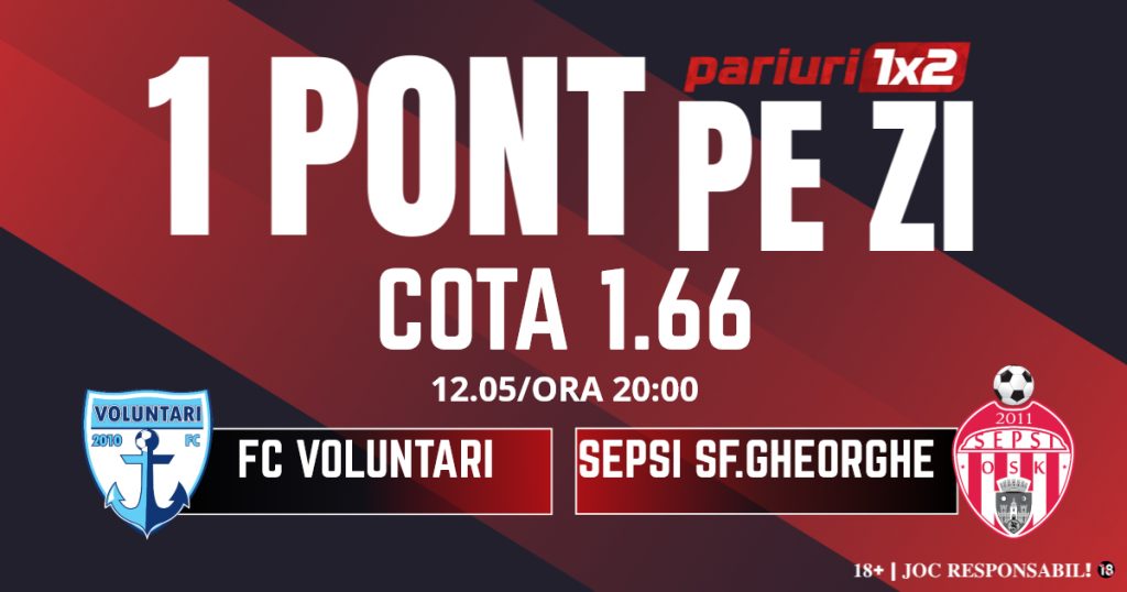 Un Pont pe Zi, 12 mai: Zece din cele 11 ponturi din mai au fost „verzi”! Astăzi FC Voluntari – Sepsi Sf.Gheorghe