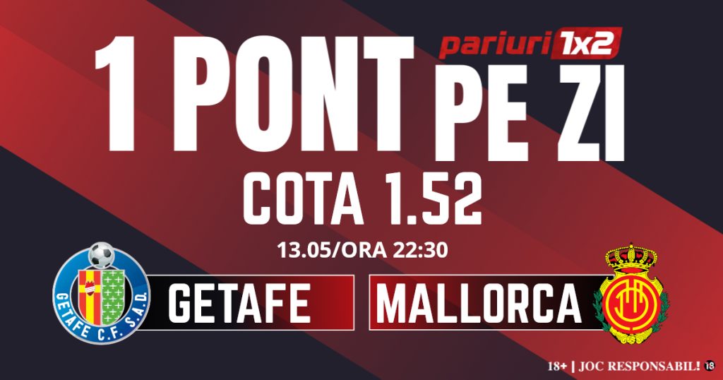 Un Pont pe Zi, 13 mai: 11 din cele 12 ponturi din luna mai au fost „verzi”! Astăzi Getafe – Mallorca