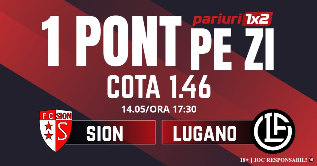 Un Pont pe Zi, 14 mai: Profitul vine din Super League! Astăzi Sion – Lugano
