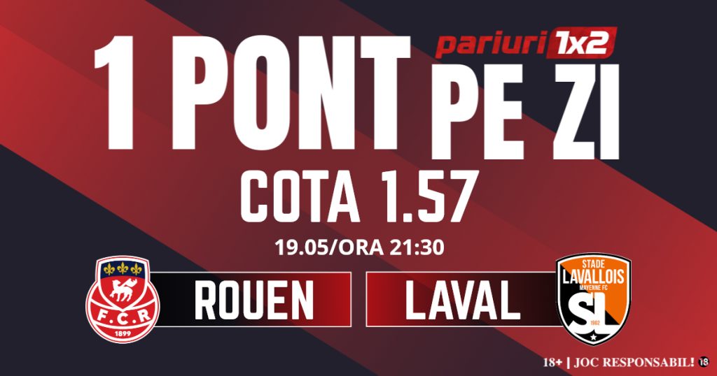 Un Pont pe Zi, 19 mai: Profitul vine din Ligue 2! Astăzi Rouen – Laval