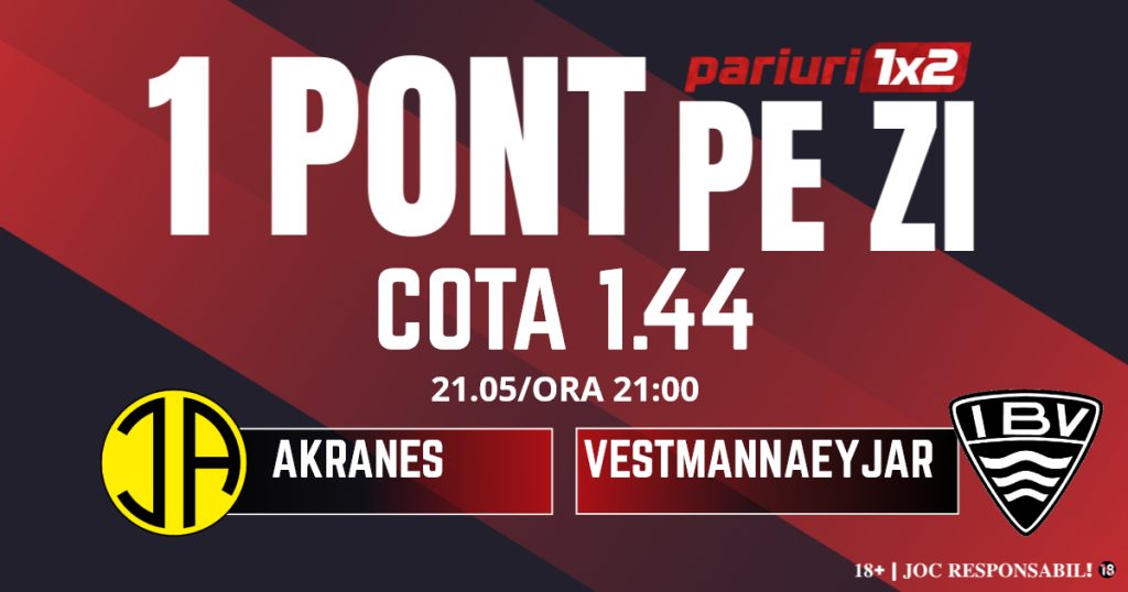 Un Pont pe Zi, 21 mai: Profitul vine din Besta deild karla! Astăzi Akranes – Vestmannaeyjar