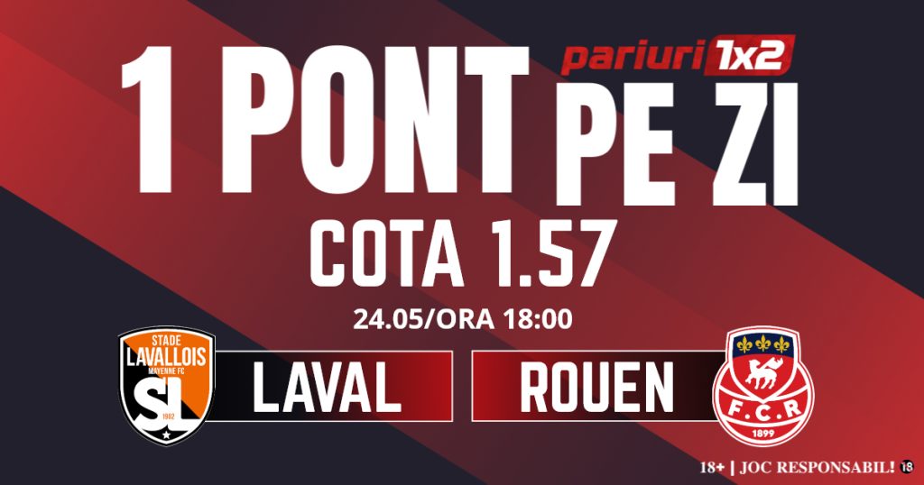 Un Pont pe Zi, 24 mai: Selecția de azi vine din Ligue 2! Astăzi Laval – Rouen