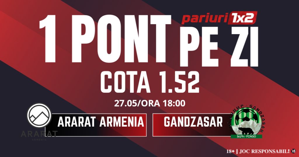 Un Pont pe Zi, 27 mai: Seria foarte bună din această lună continuă! Astăzi Ararat Armenia – Gandzasar