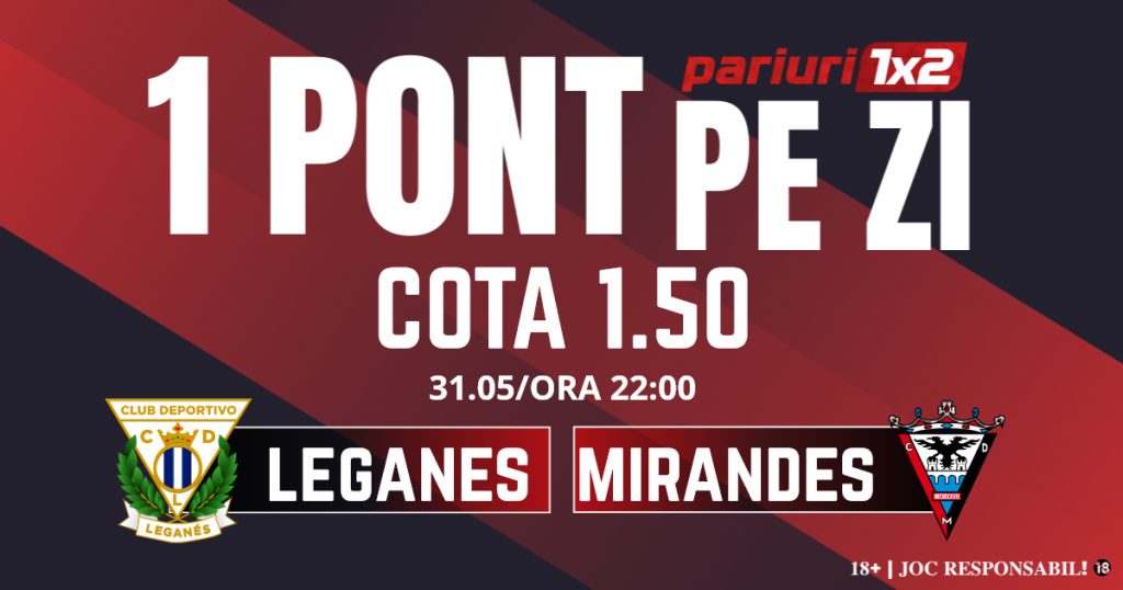 Un Pont pe Zi, 31 mai: Selecțiile din ultimele două zile au fost reușite! Astăzi Leganes – Mirandes