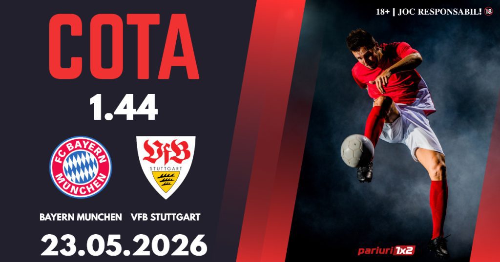 Bayern Munchen – VFB Stuttgart, Ponturi Pariuri Fotbal Cupa Germaniei, 23.05.2026