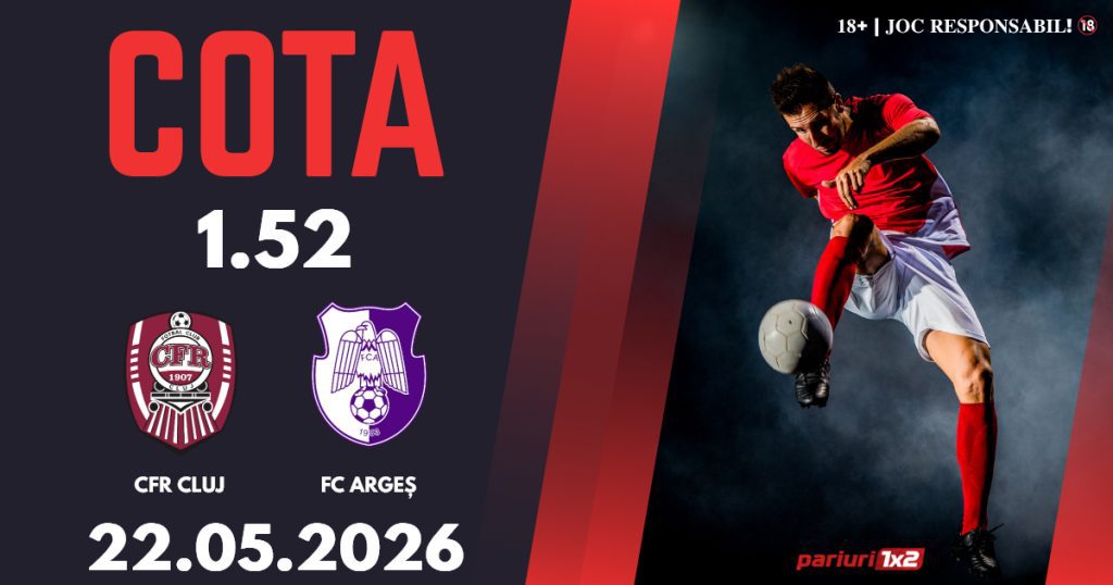 CFR Cluj – FC Argeș, Ponturi Pariuri Fotbal Superliga, 22.05.2026