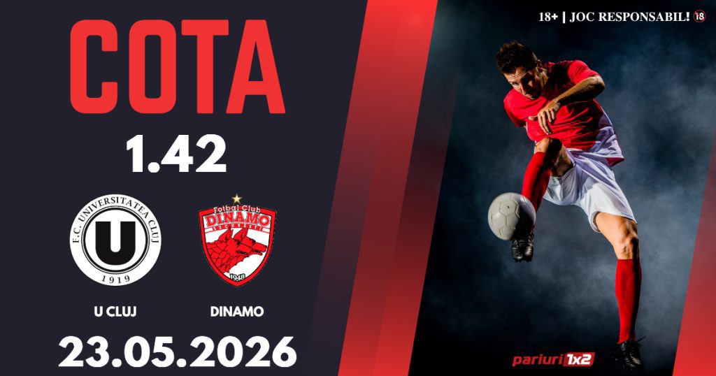 U Cluj – Dinamo, Ponturi Pariuri Fotbal Superliga, 23.05.2026