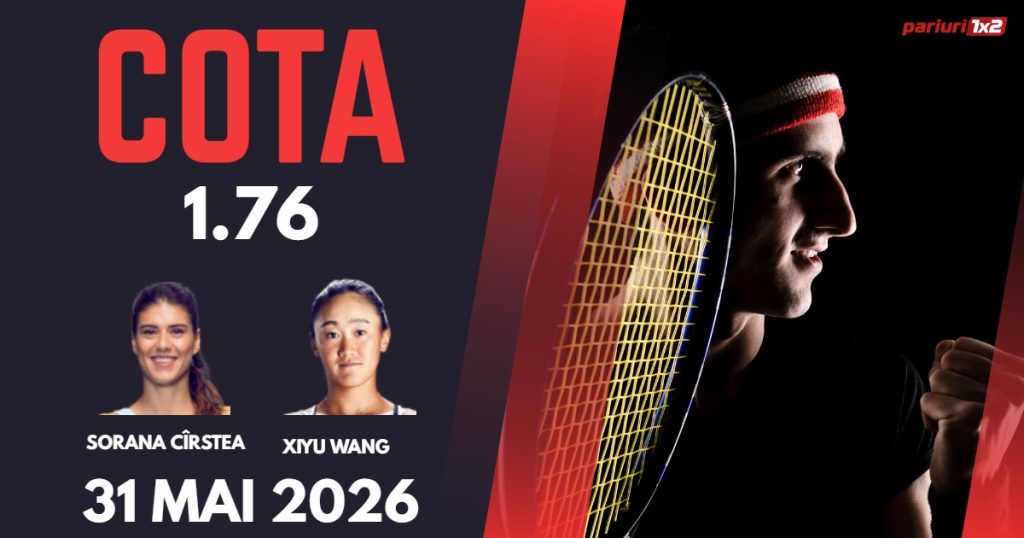 Sorana Cîrstea – Xiyu Wang, Ponturi Pariuri Tenis Roland Garros, 31.05.2026