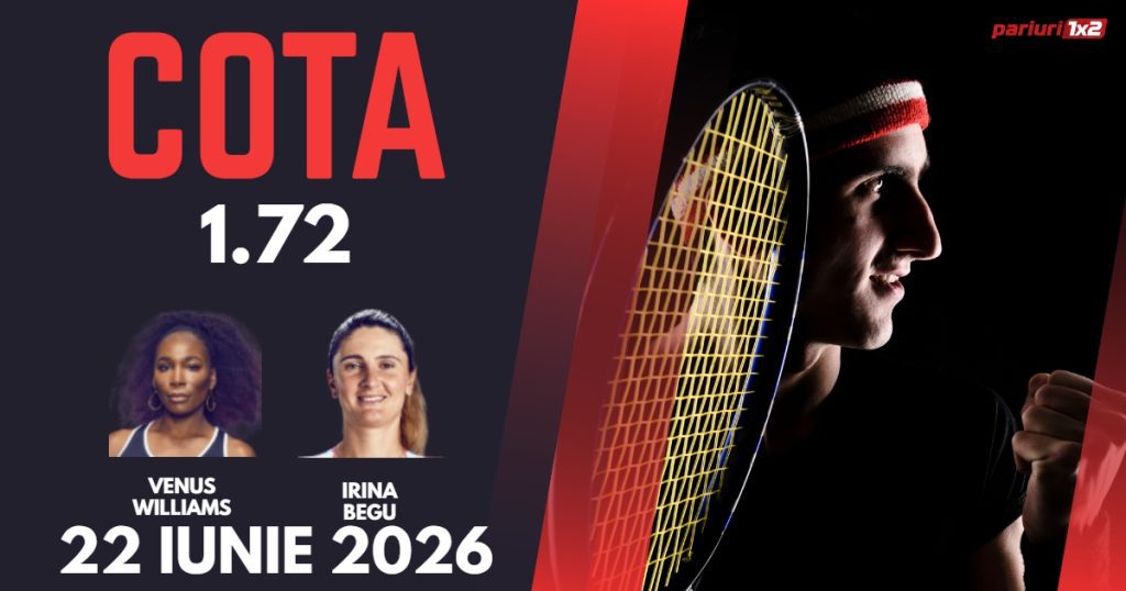Venus Williams – Irina Begu, Ponturi Pariuri Tenis Bad Homburg, 22.06.2026