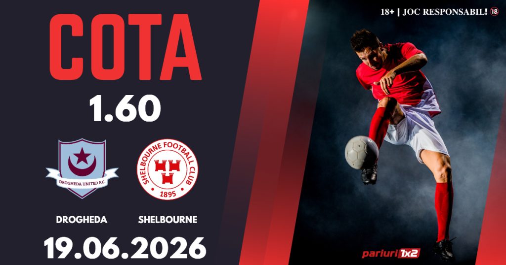 Drogheda – Shelbourne, Ponturi Pariuri Fotbal Premier Division, 19.06.2026