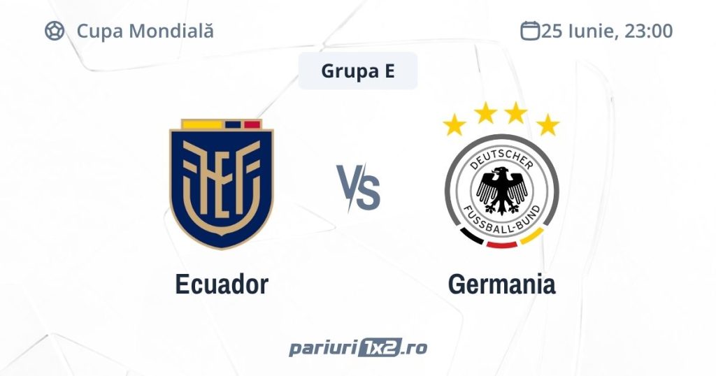 Ecuador – Germania, Ponturi Pariuri Fotbal Cupa Mondială, 25.06.2026 (ora 23:00)