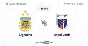 Argentina - Capul Verde, Ponturi Pariuri Fotbal Cupa Mondială, 04.07.2026 (ora 01:00)