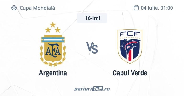Argentina – Capul Verde, Ponturi Pariuri Fotbal Cupa Mondială, 04.07.2026 (ora 01:00)