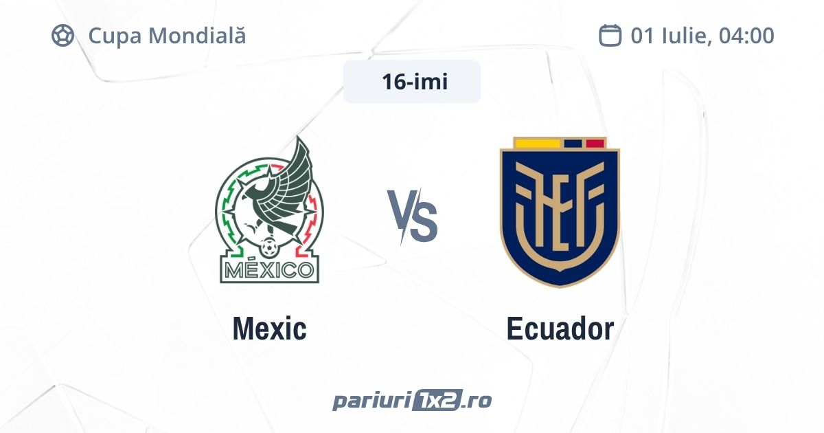 Mexic - Ecuador