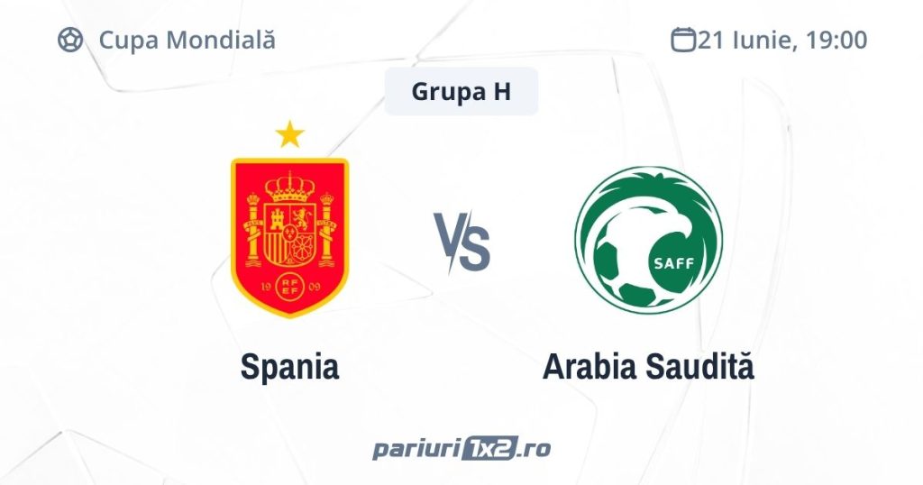 Spania – Arabia Saudită, Ponturi Pariuri Fotbal Cupa Mondială, 21.06.2026 (ora 19:00)
