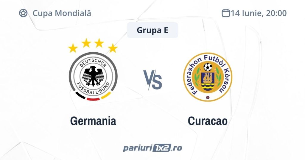 Germania – Curacao, Ponturi Pariuri Cupa Mondială, 14.06.2026