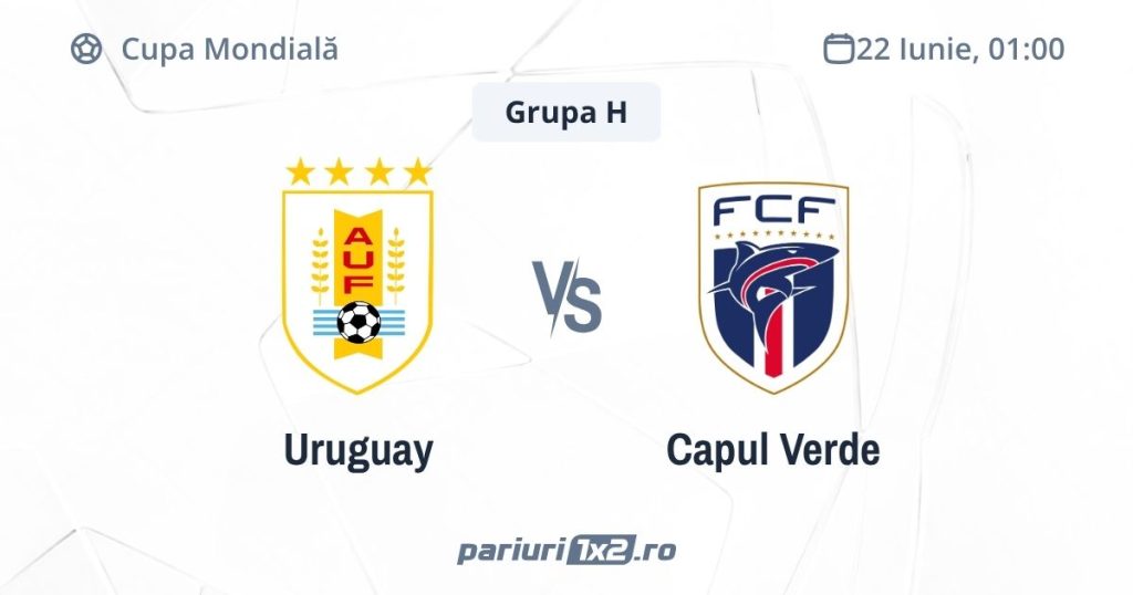 Uruguay – Capul Verde, Ponturi Pariuri Fotbal Cupa Mondială, 22.06.2026 (ora 01:00)