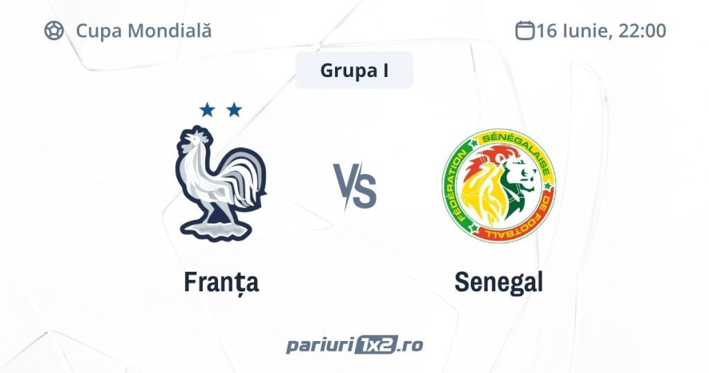 Franța – Senegal, Ponturi Pariuri Cupa Mondială, 16.06.2026 (ora 22:00)